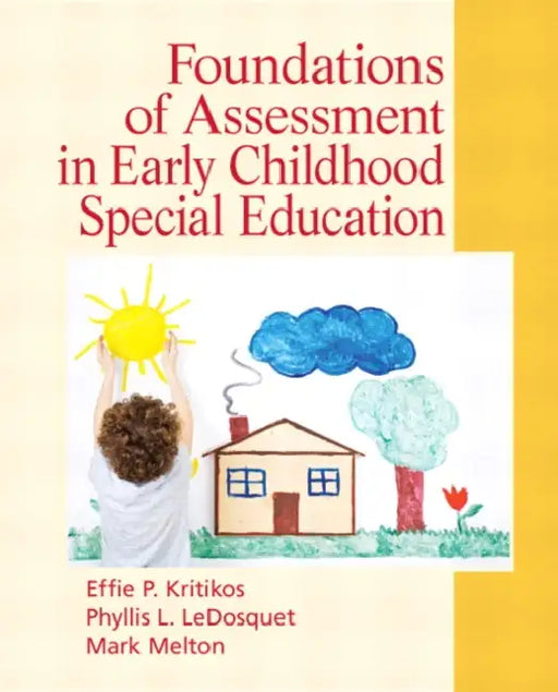 Foundations of Assessment in Early Childhood Special Education by Effie Kritikos, Phyllis Ledosquet, Mark Melton