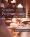 System Programming with C and UNIX by Adam Hoover