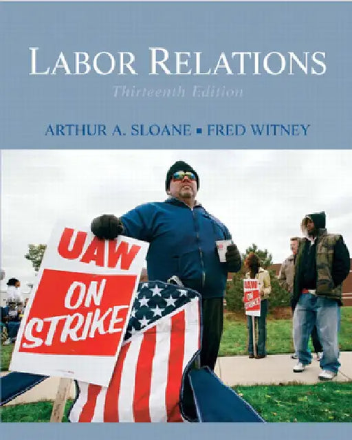 Labor Relations by Arthur Sloane, Fred Witney