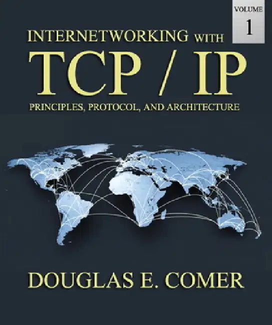 Internetworking with TCP/IP Volume One by Douglas Comer