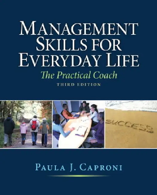 Management Skills for Everyday Life by PH. D. Caproni Paula