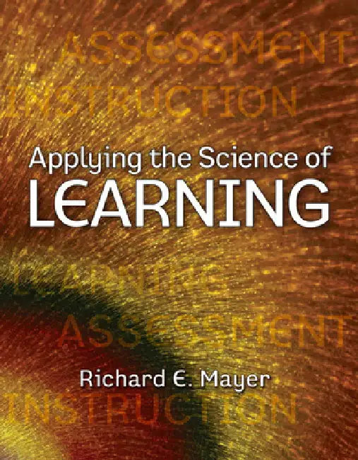 Applying the Science of Learning by Richard Mayer