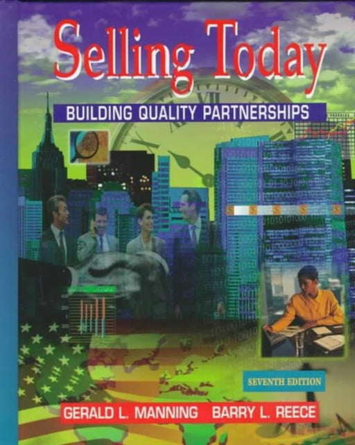 Selling Today: Building Quality Partnerships by Gerald Manning, Barry Reece
