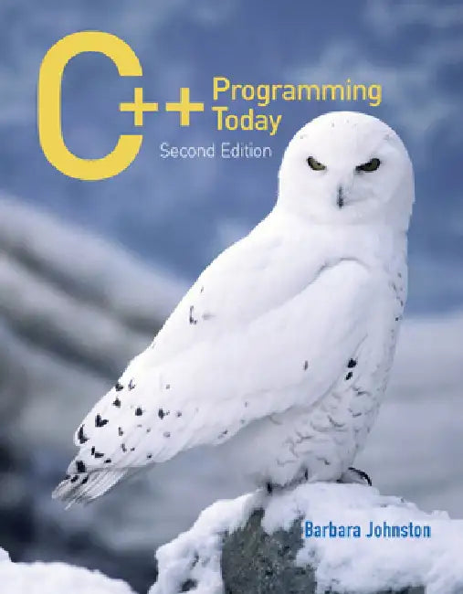 C++ Programming Today by Barbara Johnston