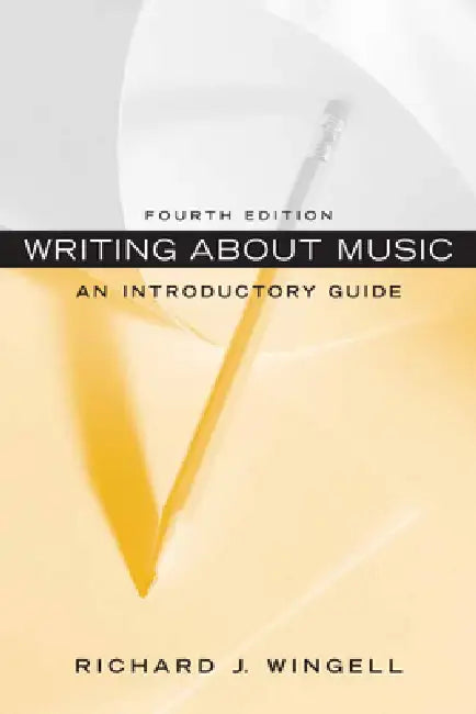 Writing about Music: An Introductory Guide by Richard Wingell