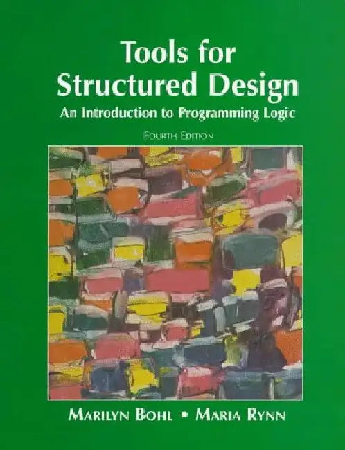 Tools For Structured Design: An Introduction to Programming Logic