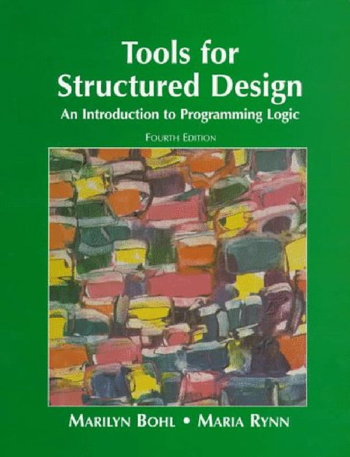 Tools For Structured Design: An Introduction to Programming Logic by M. Bohl
