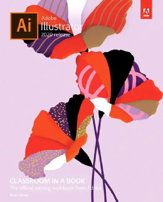 Adobe Illustrator Classroom in a Book by Brian Wood