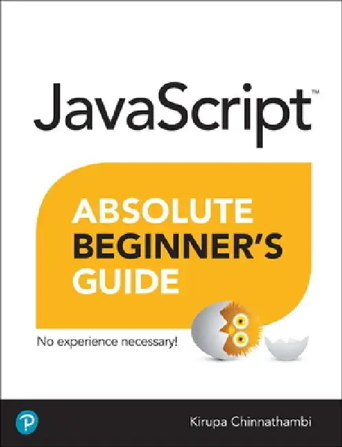 JavaScript Absolute Beginner's Guide by Kirupa Chinnathambi