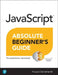 JavaScript Absolute Beginner's Guide by Kirupa Chinnathambi