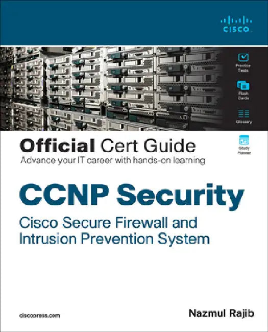 CCNP Security Cisco Secure Firewall and Intrusion Prevention System Official Cert Guide by Nazmul Rajib