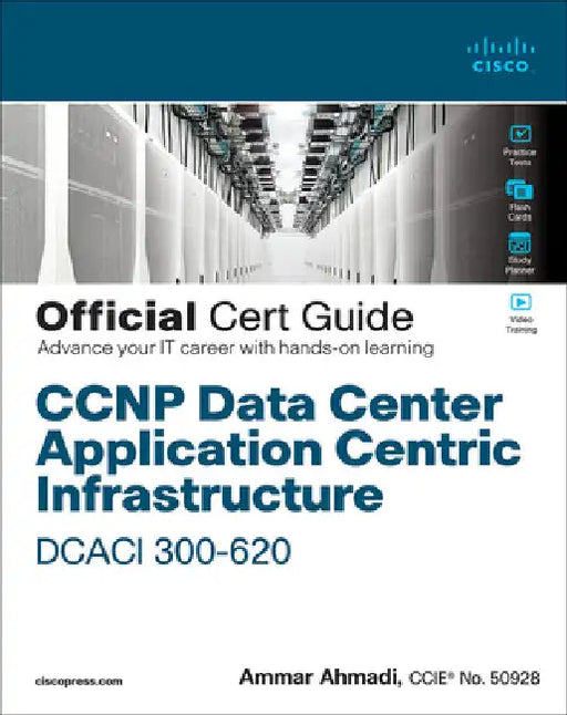 CCNP Data Center Application Centric Infrastructure 300-620 Dcaci Official Cert Guide by Ahmadi, Ammar