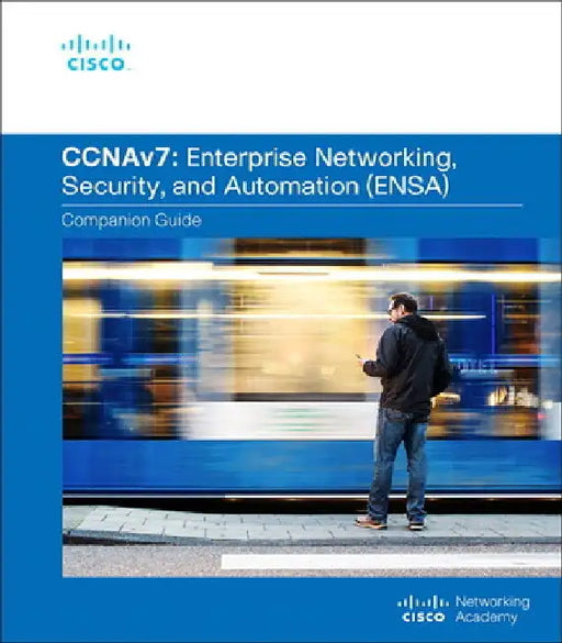 Enterprise Networking, Security, and Automation Companion Guide (Ccnav7) by Cisco Networking Academy
