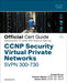 CCNP Security Virtual Private Networks Svpn 300-730 Official Cert Guide [With Access Code] by Joseph Muniz