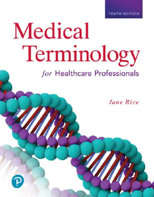 Medical Terminology for Healthcare Professionals by Jane Rice