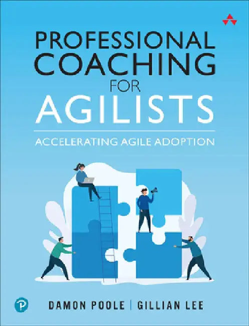 Professional Coaching for Agilists by Damon B. Poole