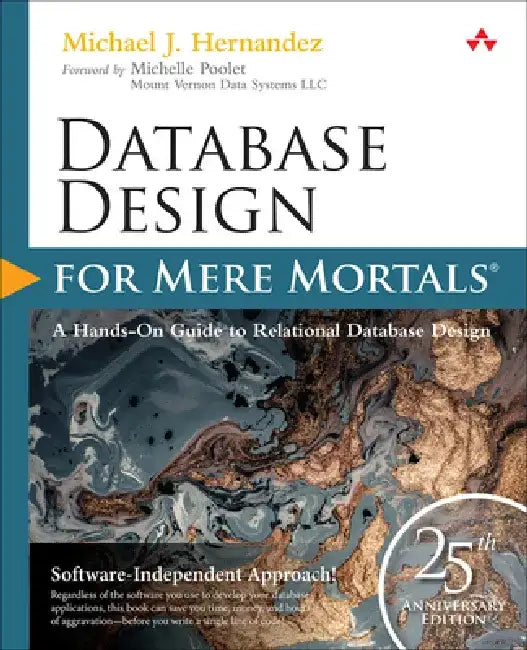 Database Design for Mere Mortals: 25th Anniversary Edition by Michael J. Hernandez