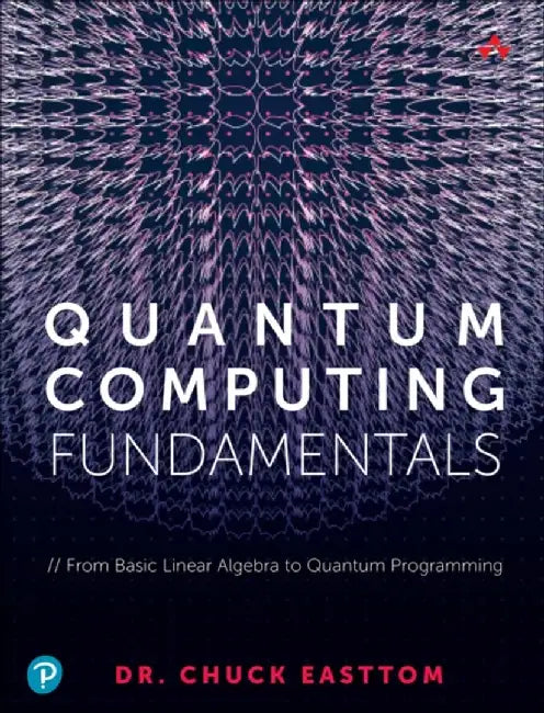 Quantum Computing Fundamentals by Chuck Easttom