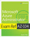 Exam Ref Az-104 Microsoft Azure Administrator by Harshul Patel