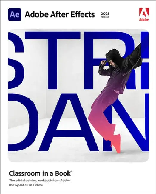 Adobe After Effects Classroom in a Book (2021 Release) by Lisa Fridsma