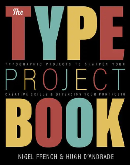 The Type Project Book by Nigel French