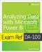 Exam Ref Da-100 Analyzing Data with Microsoft Power Bi by Daniil Maslyuk