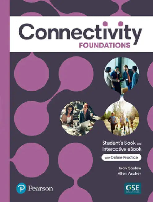 Connectivity Foundations Student's Book & Interactive Student's eBook with Online Practice, Digital Resources and App by Joan Saslow