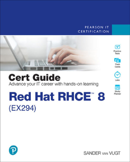 Red Hat Rhce 8 (Ex294) Cert Guide  by Sander Van Vugt