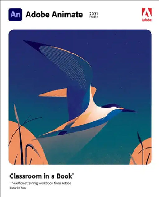 Adobe Animate Classroom in a Book (2021 Release) by Russell Chun