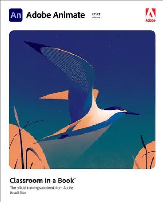 Adobe Animate Classroom in a Book (2021 Release) by Russell Chun
