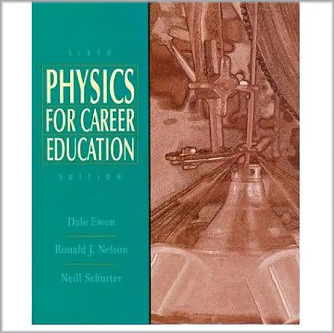Physics For Career Education by Dale Ewen, Ronald J Nelson