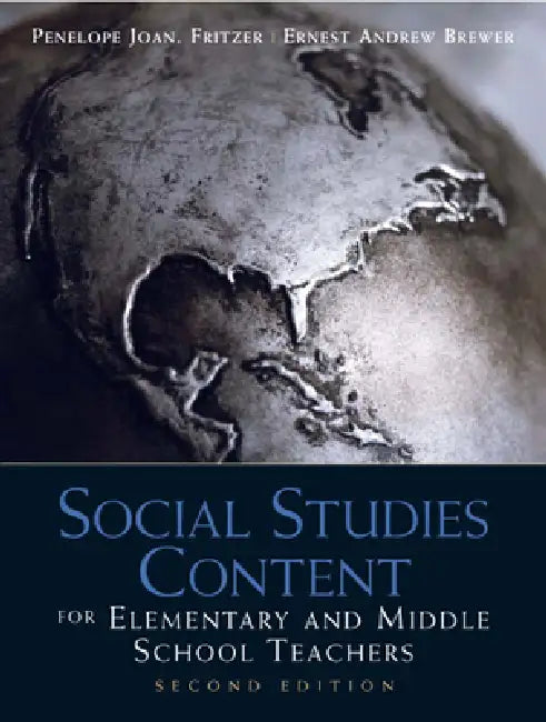 Social Studies Content for Elementary and Middle School Teachers by Penelope Fritzer, Ernest Brewer