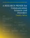 A Research Primer for Communication Sciences and Disorders by Timothy Meline