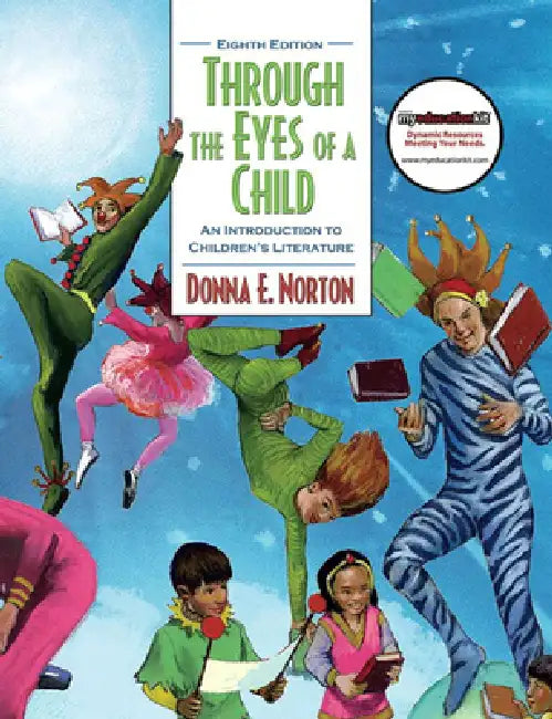 Through the Eyes of a Child: An Introduction to Children's Literature by Donna Norton, Saundra Norton