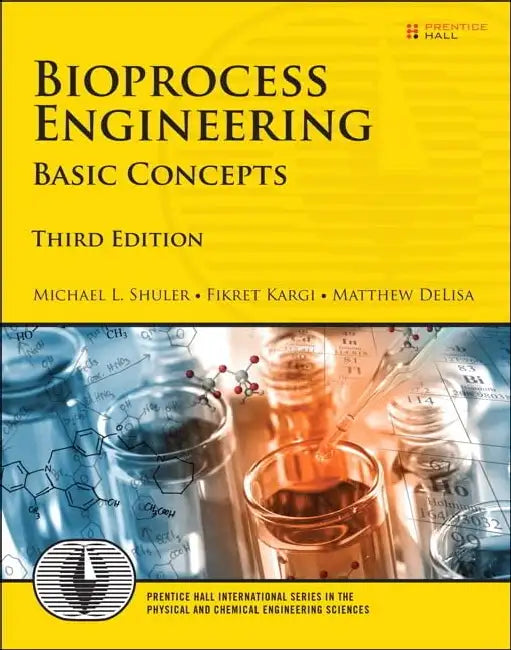 Bioprocess Engineering: Basic Concepts by Michael Shuler