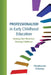 Professionalism in Early Childhood Education: Doing Our Best for Young Children by Stephanie Feeney