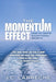 The Momentum Effect: How to Ignite Exceptional Growth by J. C. Larreche