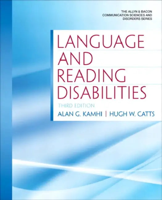 Language and Reading Disabilities by Alan Kamhi, Hugh Catts