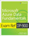 Exam Ref Dp-900 Microsoft Azure Data Fundamentals by Daniel Seara