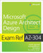 Exam Ref Az-304 Microsoft Azure Architect Design by Ashish Agrawal