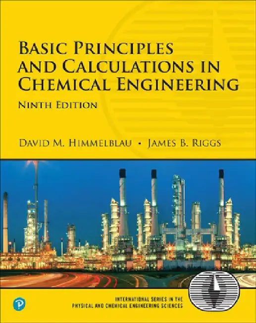 Basic Principles and Calculations in Chemical Engineering by David Himmelblau