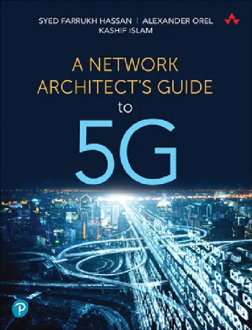 A Network Architect's Guide to 5g by Syed Hassan