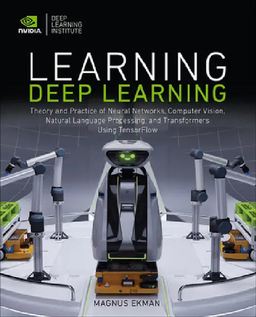 Learning Deep Learning Tensorflow by Magnus Ekman