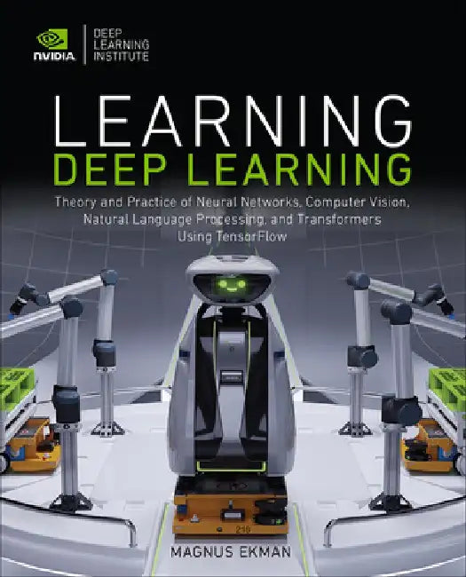 Learning Deep Learning Tensorflow by Magnus Ekman