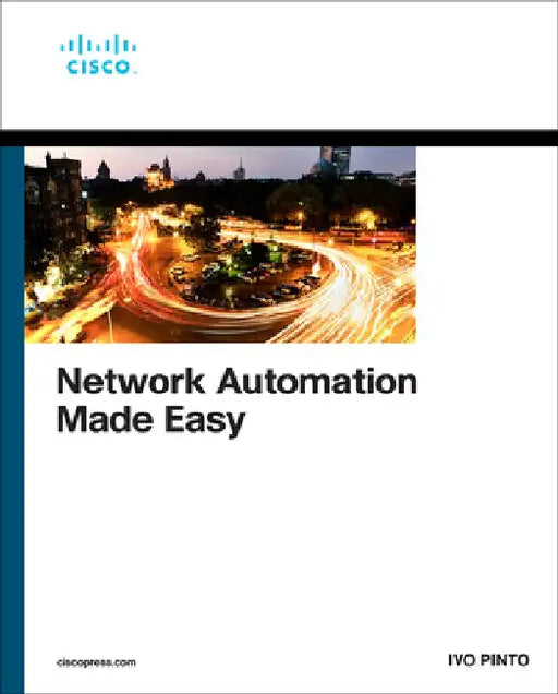 Network Automation Made Easy by Ivo Pinto