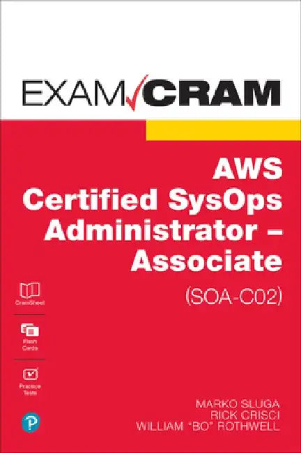 AWS Certified SysOps Administrator - Associate (SOA-C02) Exam Cram by Marko Sluga