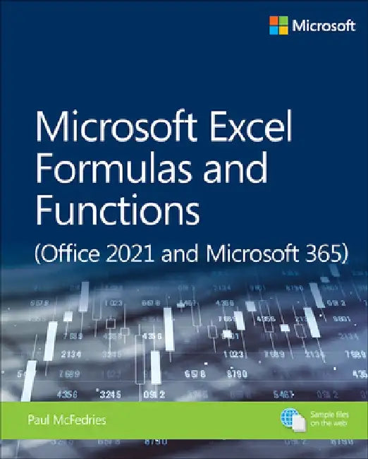 Microsoft Excel Formulas and Functions (Office 2021 and Microsoft 365) by Paul McFedries