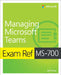 Exam Ref Ms-700 Managing Microsoft Teams by Ed Fisher