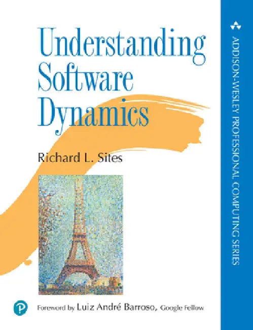 Understanding Software Dynamics by Richard Sites