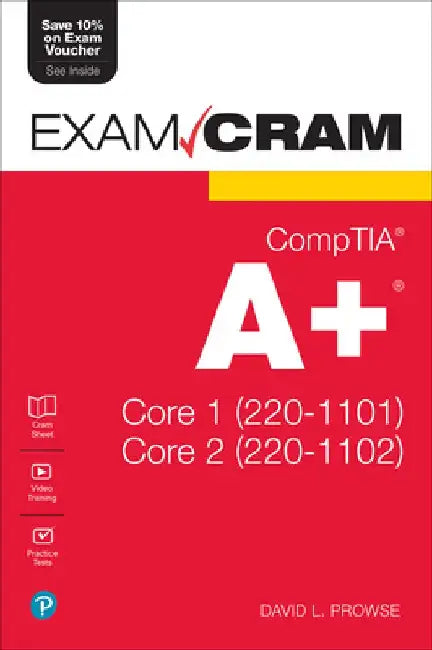 CompTIA A+ Core 1 (220-1101) and Core 2 (220-1102) Exam Cram by Dave, MBE Prowse